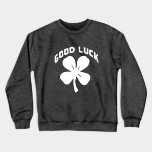 Good Luck 4 Leaf Clover Crewneck Sweatshirt